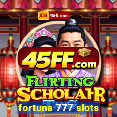 fortuna 777 slots
